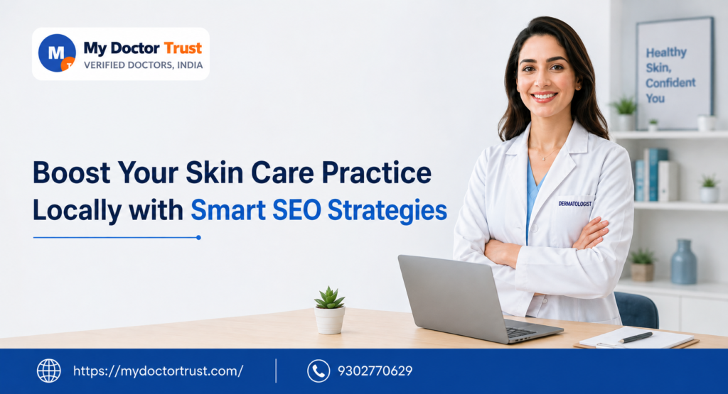 My Doctor Trust Boost Your Skin Care Practice Locally With Smart SEO Strategies