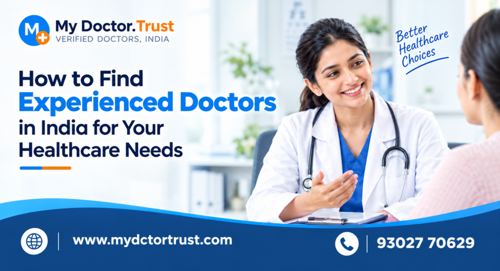 How to Find Experienced Doctors in India for Your Healthcare Needs
