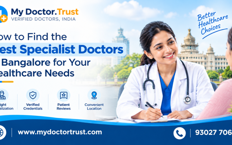 How to Find the Best Specialist Doctors in Bangalore for Your Healthcare Needs