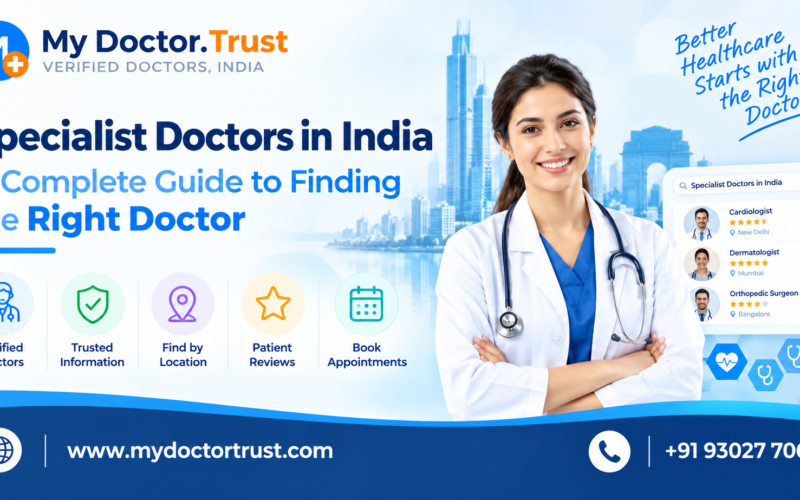 Specialist Doctors in India: A Complete Guide to Finding the Right Doctor