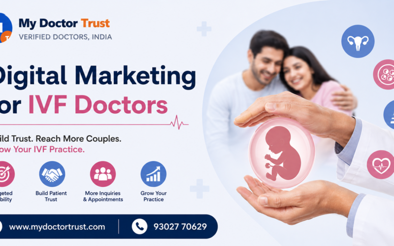 Digital Marketing for IVF Doctors: Build Trust & Grow Online
