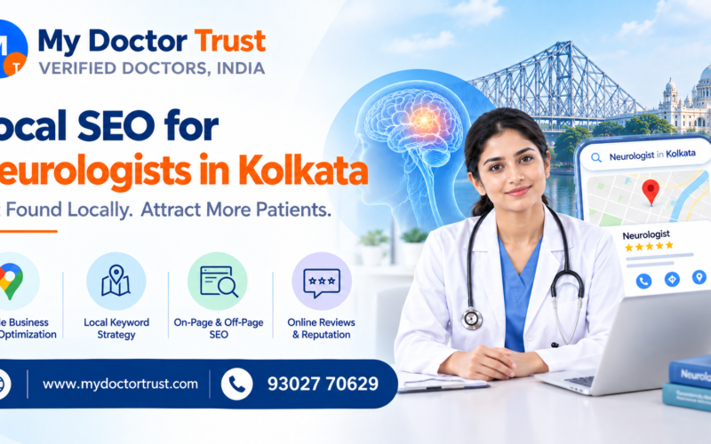 Local SEO for Neurologists in Kolkata: Grow Your Local Presence