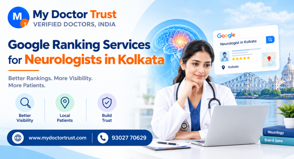 Google Ranking Services for Neurologists in Kolkata: Boost Your Online Visibility