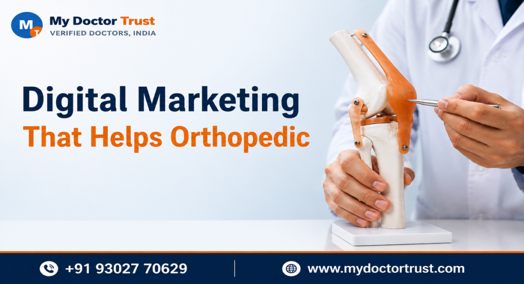 Best Digital Marketing for Orthopedic Doctors to Attract More Patients 